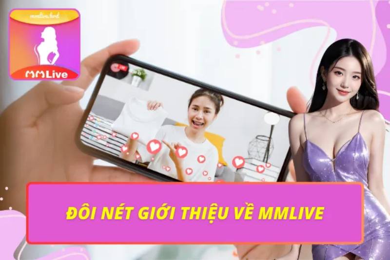 MMLive – Xem Livestream, Chơi Game Và Gặp Gỡ Gái Xinh Cực Hot 1 Giai đoạn khởi đầu
